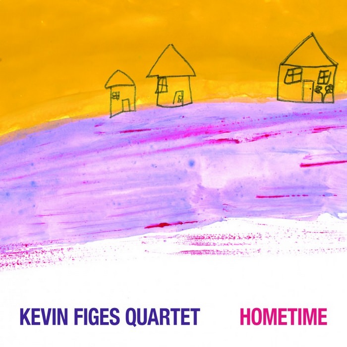 Kevin Figes Quartet - Hometime album